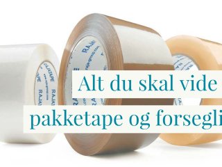 Alt du skal vide om valg af pakketape