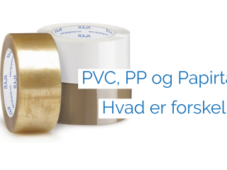 PVC, PP og papirtape: Hvad er forskellen?